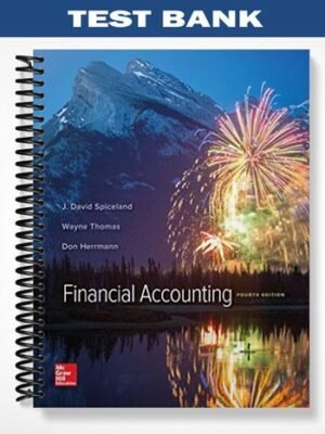 Test Bank for Financial Accounting 4th Edition by Spiceland