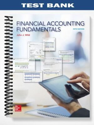 Test Bank for Financial Accounting Fundamentals 5th Edition by Wild