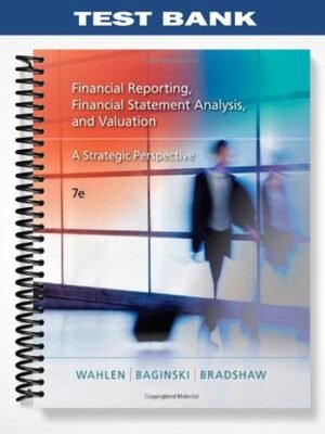 TestBankforFinancialReportingFinancialStatementAnalysisandValuationAStrategicPerspective7thEditionbyWahlen