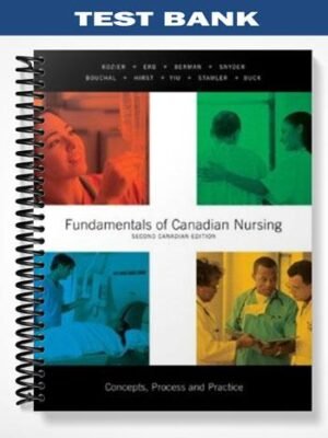 TestBankforFundamentalsofCanadianNursingConceptsProcessandPracticeSecondCanadianEdition2ndEditionbyKozier
