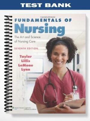 Test Bank for Fundamentals of Nursing The Art and Science of Nursing Care 7th Edition by Taylor
