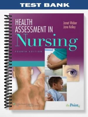 Test Bank for Health Assessment in Nursing 4th Edition by Weber