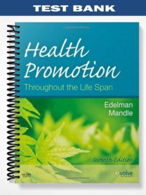 Test Bank for Health Promotion Throughout the Life Span 7th Edition by Edelman