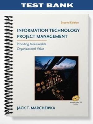 TestBankforInformationTechnologyProjectManagementProvidingmeasurableOrganizationalValue2ndEditionbyMarchewka