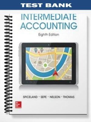 Test Bank for Intermediate Accounting 8th Edition by Spiceland