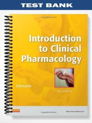 Test Bank for Introduction to Clinical Pharmacology 7th Edition by Edmunds