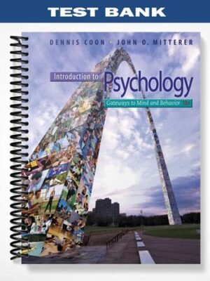 TestBankforIntroductiontoPsychologyGatewaystoMindandBehaviorwithConceptMapsandReviews13thEditionbyCoon
