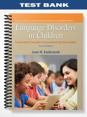 TestBankforLanguageDisordersinChildrenFundamentalConceptsofAssessmentandIntervention2ndEditionbyKaderavek