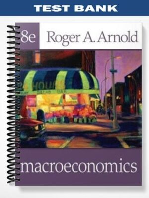 Test Bank for Macroeconomics 8th Edition by Roger A