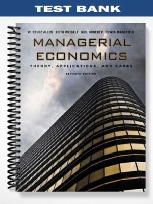 Test Bank for Managerial Economics 7th Edition by Allen