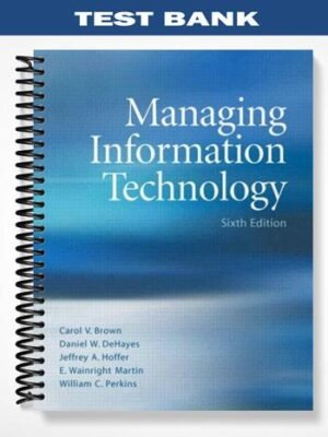 Test Bank for Managing Information Technology 6th Edition by Brown