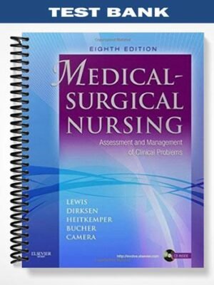 Test Bank for Medical-Surgical Nursing Assessment and Management of Clinical Problems 8th Edition by Lewis