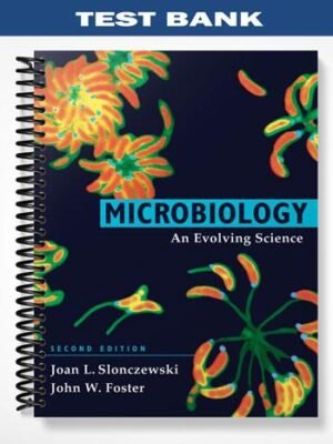 Test Bank for Microbiology An Evolving Science 2nd Edition by Slonczewski