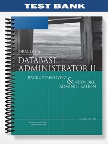 Test_Bank_for_Oracle_10g_Database_Administrator_II_Backup_Recovery_and_Network_Administration_2nd_Edition_by_Claire_Rajan.jpg