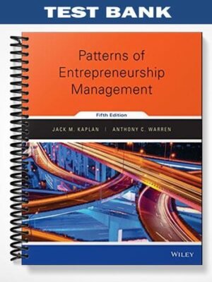 Test Bank for Patterns of Entrepreneurship Management 5th Edition by Kaplan