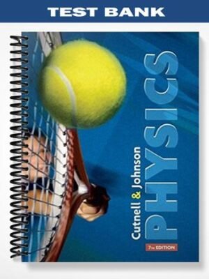Test Bank for Physics 7th Edition by Cutnell