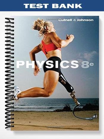 Test Bank for Physics 8th Edition by Cutnell