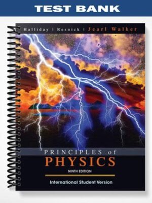 Test Bank for Principles of Physics 9th Edition by Halliday