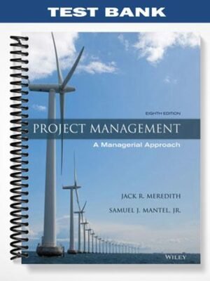 Test Bank for Project Management A Managerial Approach 8th Edition by Meredith