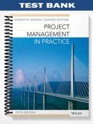 Test Bank for Project Management in Practice 5th Edition by Meredith