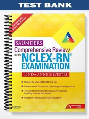 Test Bank for Saunders Comprehensive Review for the NCLEX-RN Examination 5th Edition by Silvestri