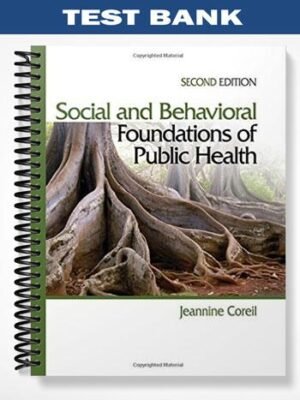 Test Bank for Social and Behavioral Foundations of Public Health 2nd Edition by Jeannine Coreil
