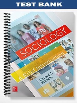 Test Bank for Sociology A Brief Introduction 11th Edition by Schaefer