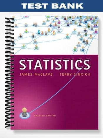 Test Bank for Statistics 12th Edition by McClave
