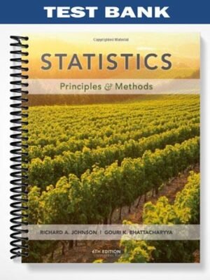 Test Bank for Statistics Principles and Methods 6th Edition by Johnson