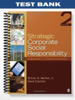 Test Bank for Strategic Corporate Social Responsibility 2nd Edition by Werther