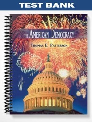 Test Bank for The American Democracy 8th Edition by Thomas Patterson