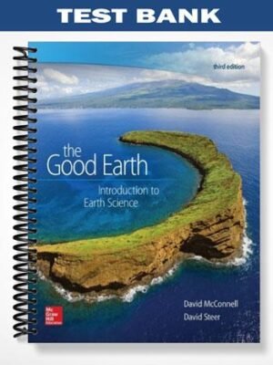 Test Bank for The Good Earth Introduction to Earth Science 3rd Edition by McConnell
