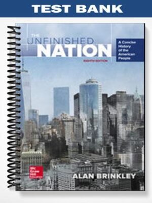 Test Bank for The Unfinished Nation A Concise History of the American People 8th Edition by Alan Brinkley