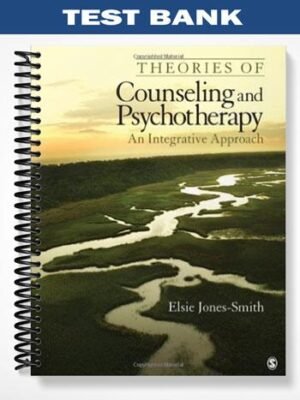 Test Bank for Theories of Counseling and Psychotherapy An Integrative Approach 1st Edition by Elsie Jones-Smith