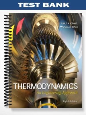 Test Bank for Thermodynamics An Engineering Approach 8th Edition by Cengel