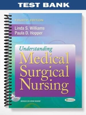 Test Bank for Understanding Medical Surgical Nursing 4th Edition by Williams