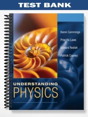 Test Bank for Understanding Physics 1st Edition by Cummings