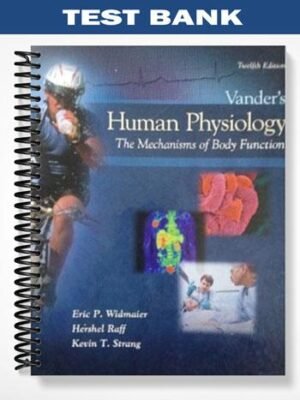 Test Bank for Vanders Human Physiology The Mechanisms of Body Function 12th Edition by Widmaier