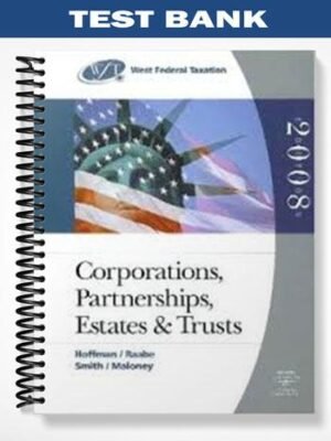 Test Bank for West Federal Taxation 2008 Corporations Partnerships Estates and Trusts 31st Edition by Hoffman