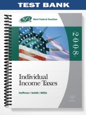 Test Bank for West Federal Taxation 2008 Individual Income Taxes 31st Edition by Hoffman