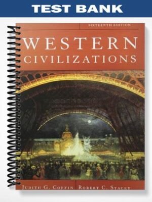 Test Bank for Western Civilizations 16th Edition by Coffin