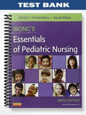Test Bank for Wongs Essentials of Pediatric Nursing 9th Edition by Hockenberry