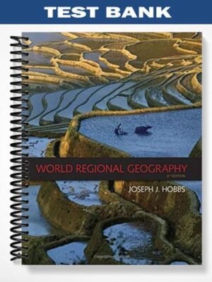 Test Bank for World Regional Geography 6th Edition by Hobbs